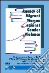Agency of migrant women against gender violence. Final comparative report of the project speak out! libro