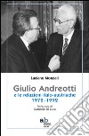 Giulio Andreotti e le relazioni italo-austriache 1972-1992 libro di Monzali Luciano