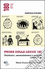 Prima della legge 180. Psichiatri, amministratori e politica (1968-1978)