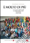 È molto di più. A scuola di plurilinguismo. Le voci dei protagonisti. Percorsi CLIL libro