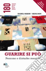 Guarire si può. Persone e disturbo mentale libro