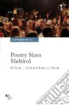 Poetry slam Südtirol. 61 texte. 32 autor*innen. 1 szene. Con CD-Audio libro