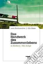 Das Handwerk des Zusammenlebens in Südtirol/Alto Adige libro