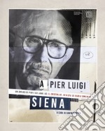 A Pier Luigi Siena. Un omaggo per i 60 anni de «Il Cristallo». Rivista di varia umanità libro