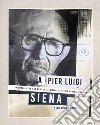 A Pier Luigi Siena. Un omaggo per i 60 anni de «Il Cristallo». Rivista di varia umanità libro di Beretta S. (cur.)