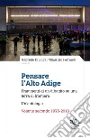 Pensare l'Alto Adige. Frammenti del dibattito italiano su una terra di frontiera. Un'antologia. Vol. 2: 1973-2018 libro di Di Luca G. (cur.) Ferrandi M. (cur.)