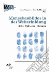 Menschenbilder in der Weiterbildung. Kritik-Diskussion-Reflexion libro