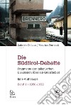 Die Südtirol-Debatte. Fragmente der italienischen Diskussion über ein Grenzgebiet. Eine Anthologie. Vol. 1: 1950-1972 libro di Di Luca G. (cur.) Ferrandi M. (cur.)