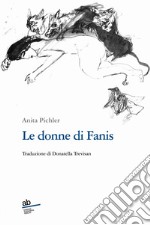 Le donne di Fanis libro