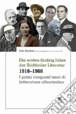 I primi cinquant'anni di letteratura altoatesina 1918-1968-Die ersten fünfzig Jahre der Südtiroler Literatur libro