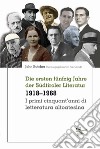 I primi cinquant'anni di letteratura altoatesina 1918-1968-Die ersten fünfzig Jahre der Südtiroler Literatur libro di Butcher J. (cur.)