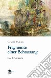 Fragmente einer Behausung. Eine Aufzeichnung libro di Waldner Oswald