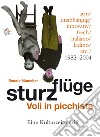 Sturzflüge. Voli in picchiata. Eine Kulturzeitschrift - arm/unabhängig/innovativ/frech/italiano/ladino/etc. 1982-2004. Ediz. multilingue libro