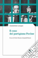 Il caso del partigiano Pircher libro