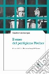 Il caso del partigiano Pircher libro