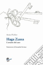 Haga Zussa. L'amante del caso libro