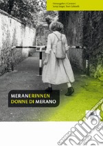 Meranerinnen-Donne di Merano. Ediz. bilingue libro