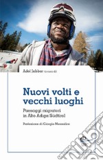 Nuovi volti e vecchi luoghi. Paesaggi migratori in Alto Adige/Südtirol