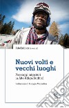 Nuovi volti e vecchi luoghi. Paesaggi migratori in Alto Adige/Südtirol libro