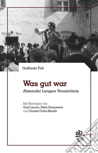 Was gut war Alexander Langers Vermächtnis libro