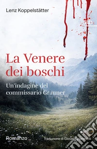 La Venere dei boschi. Un'indagine del commissario Grauner libro