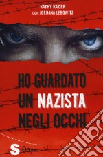 Ho guardato un nazista negli occhi libro