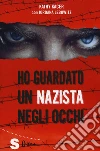 Ho guardato un nazista negli occhi libro di Kacer Kathy Lebowitz Jordana