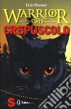 Crepuscolo. Warrior cats libro