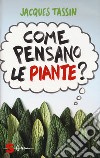 Come pensano le piante? libro