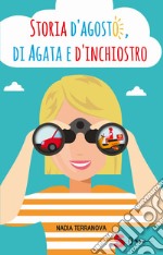 Storia d'agosto, di Agata e d'inchiostro libro