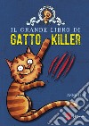 Il grande libro di gatto killer libro