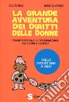 La grande avventura dei diritti delle donne. Perché esistono le disuguaglianze tra donne e uomini? Dalla preistoria a oggi libro