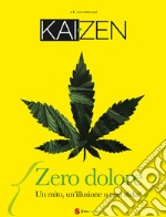 Kaizen (2018). Vol. 1: Zero dolore. Un mito, un'illusione o una sfida? (Autunno) libro