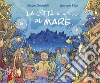 La città in fondo al mare. Ediz. a colori libro di Grimaldi Mauro