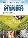 Qualcuno lo chiama benessere. Contro i falsi miti della felicità animale libro