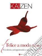 Kaizen (2019). Vol. 2: Felice a modo mio. Un dovere, un'opportunità o una speranza? (Inverno) libro