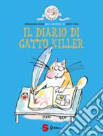 Il diario di Gatto Killer. Dal racconto di Anne Fine libro