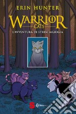 L'avventura di Strisciagrigia. Warrior Cats libro