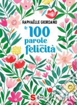 Le 100 parole della felicità libro