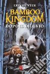 Dopo il diluvio. Bamboo Kingdom libro di Hunter Erin