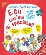 E tu cos'hai di speciale? 25 tipi unici e i loro segreti. Ediz. ad alta leggibilità libro