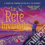 La rete invisibile. Ediz. a colori libro