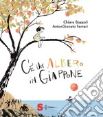 C'è un albero in Giappone. Ediz. a colori libro