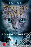 Lo sguardo segreto. Warrior cats libro di Hunter Erin