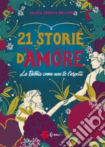 21 storie d'amore. La Bibbia come non te l'aspetti libro