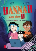 Hannah con due H. Incredibili (dis)avventure nel web libro