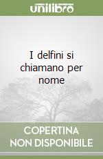 I delfini si chiamano per nome libro