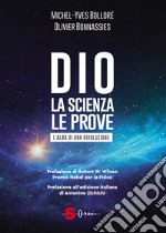 Dio. La scienza, le prove. L'alba di una rivoluzione