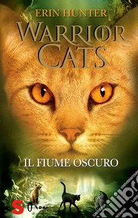 Il fiume oscuro. Warrior cats