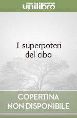 I superpoteri del cibo libro